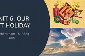 Tiếng Anh Lớp 6 Unit 6 Our Tet Holiday Looking Back Home Pdf